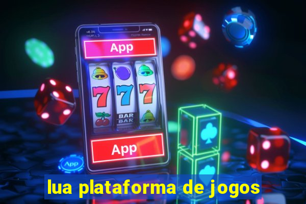 lua plataforma de jogos